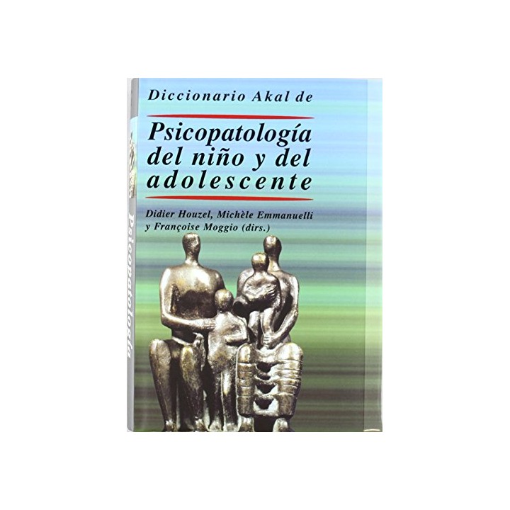Diccionario Akal Psicopatología del niño y del adolescente